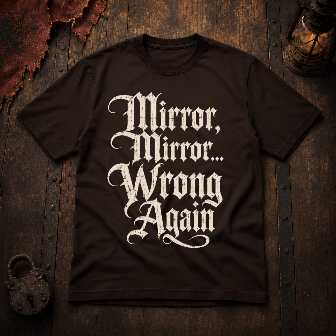 Mirror, Mirror... Wrong Again T-Shirt