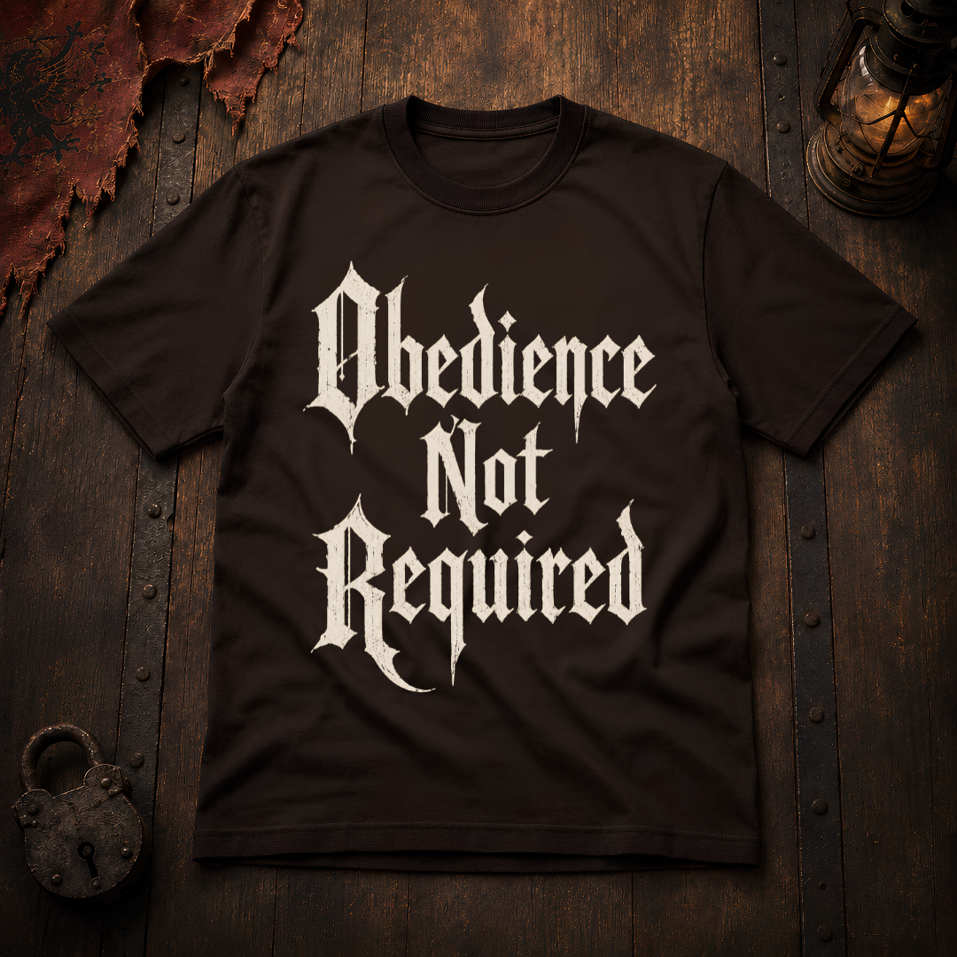 Obedience Not Required T-Shirt
