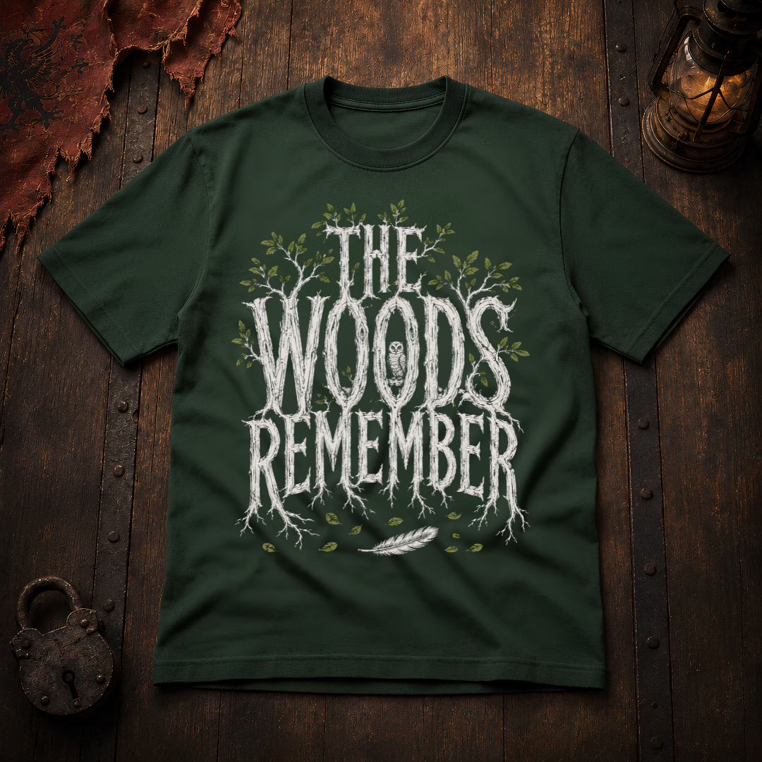 The Woods Remember T-Shirt