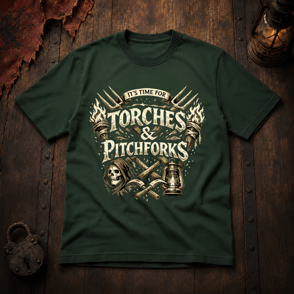 It's Time For Torches & Pitchforks T-Shirt