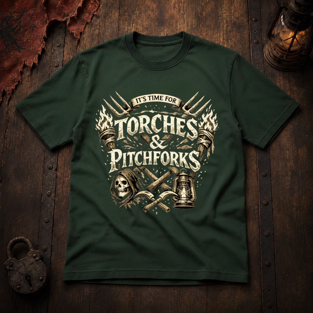It's Time For Torches & Pitchforks T-Shirt