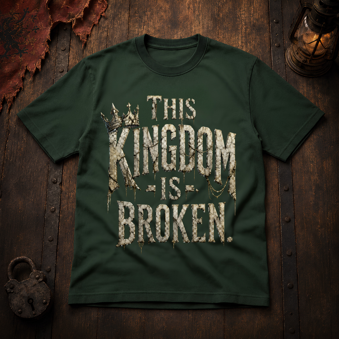 This Kingdom Is Broken T-Shirt