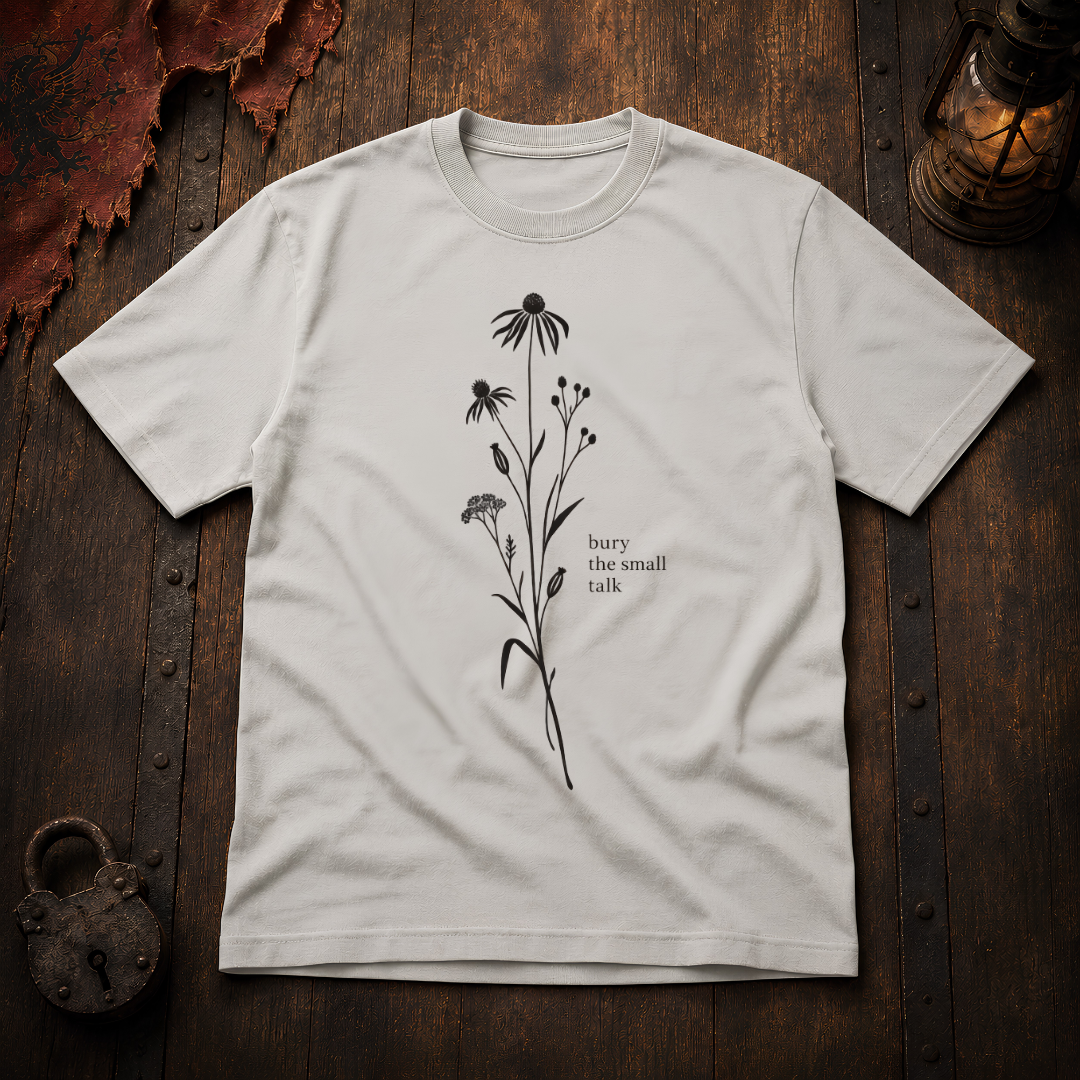 Bury The Small Talk T-Shirt
