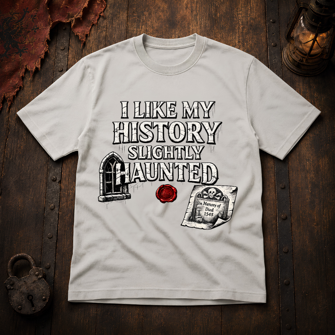 I Like My History Slightly Haunted T-Shirt
