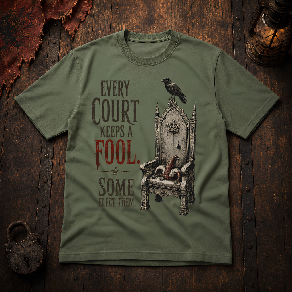 Every Court Keeps a Fool T-Shirt