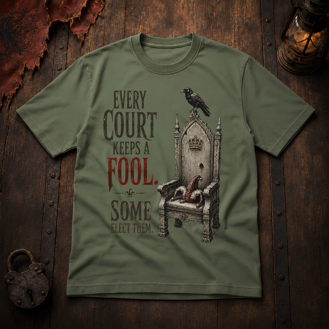 Every Court Keeps a Fool T-Shirt