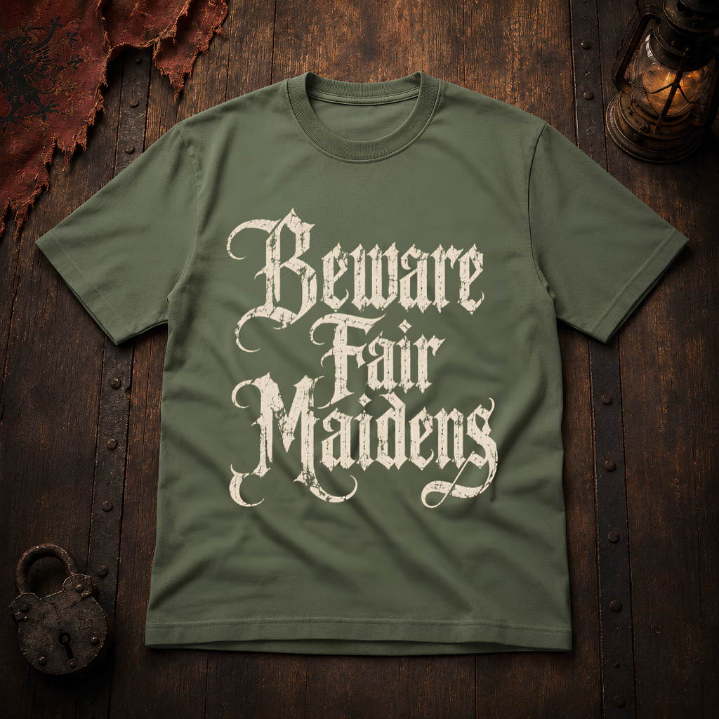 Beware Fair Maidens T-Shirt