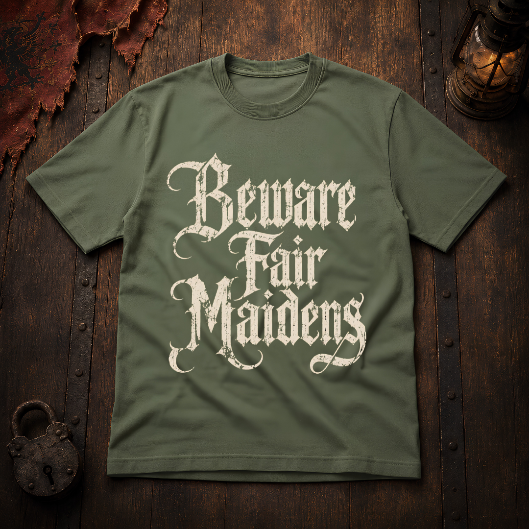 Beware Fair Maidens T-Shirt