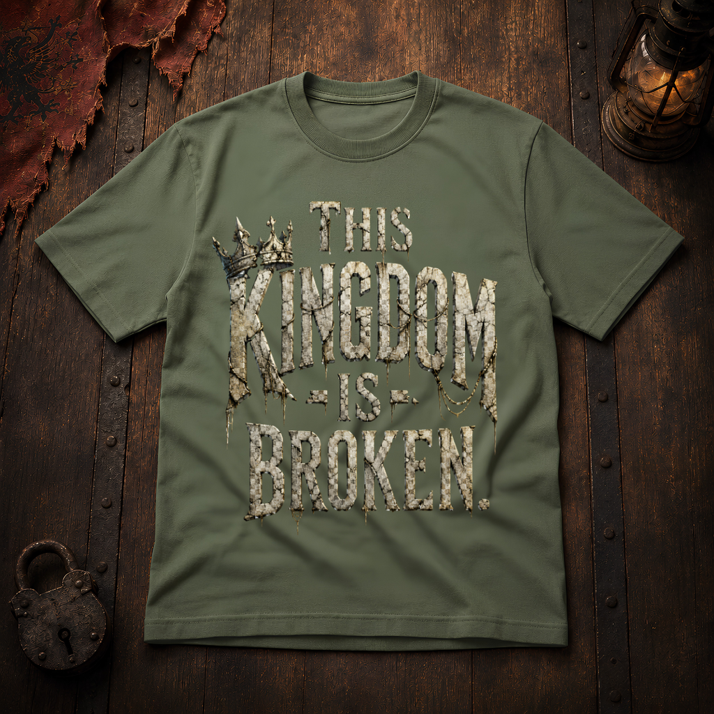 This Kingdom Is Broken T-Shirt