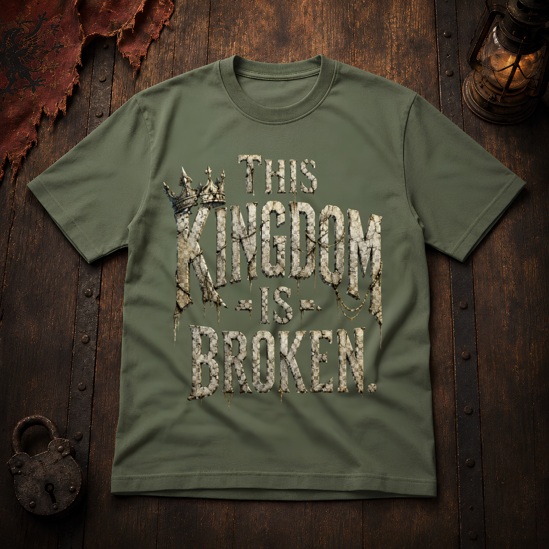 This Kingdom Is Broken T-Shirt