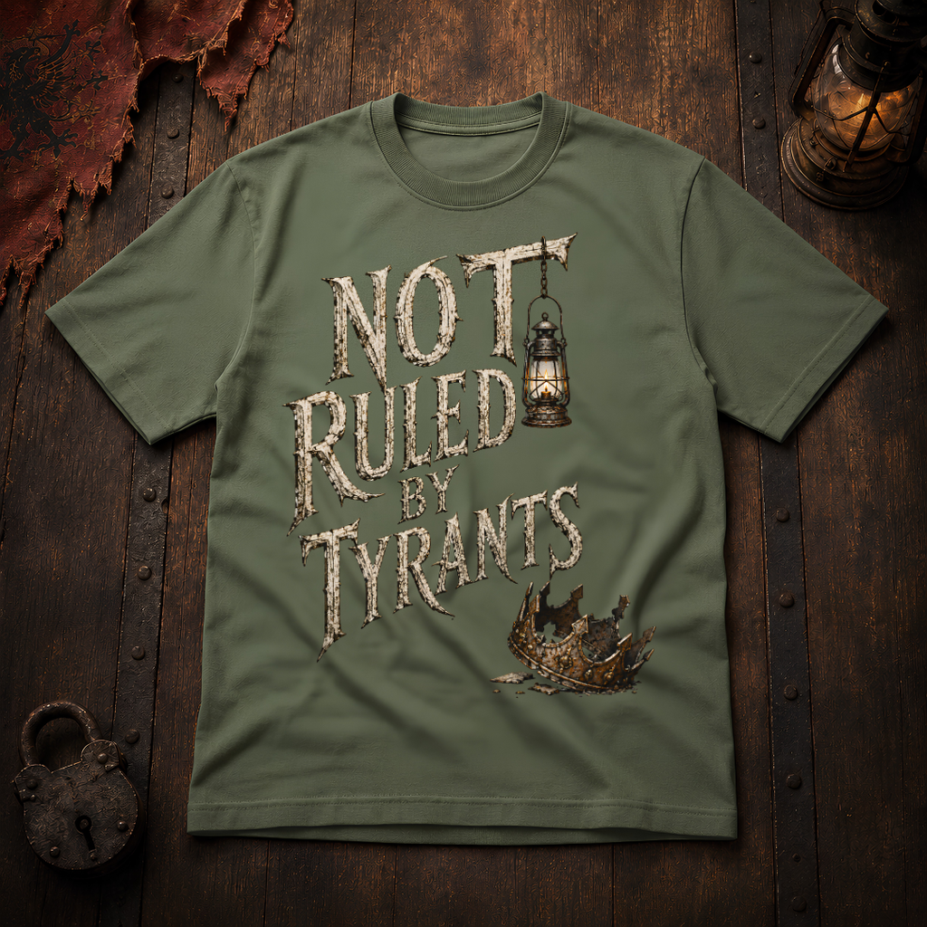 Not Ruled by Tyrants T-Shirt
