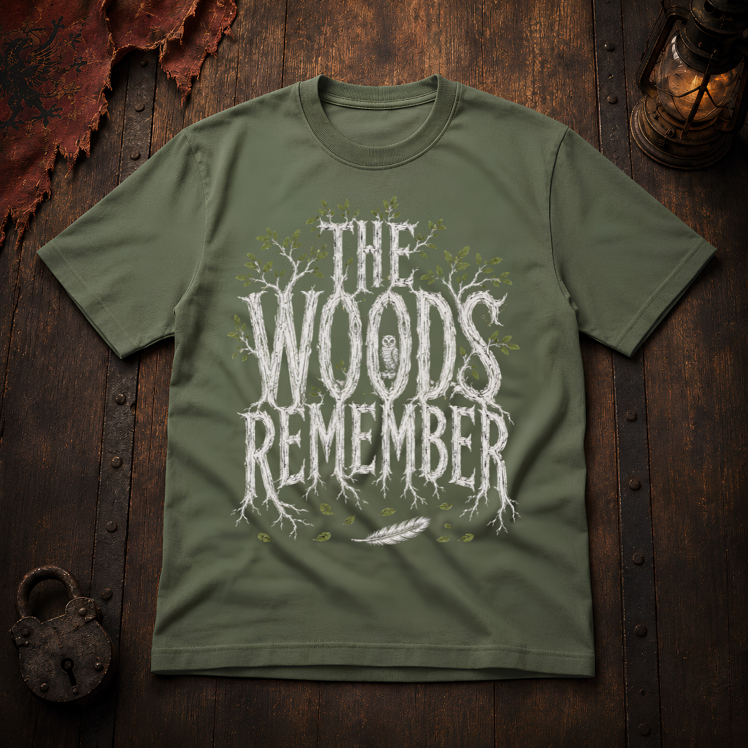 The Woods Remember T-Shirt