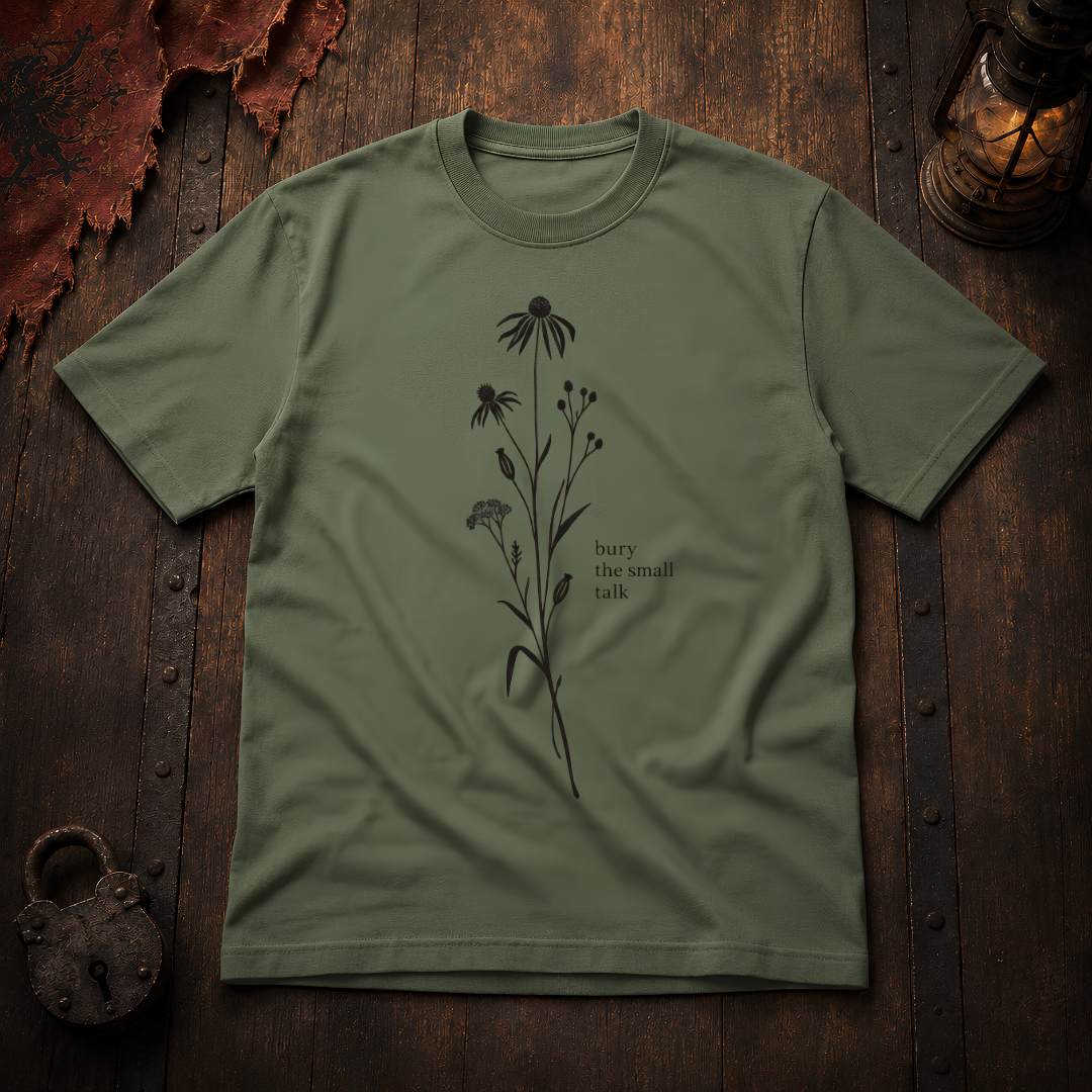 Bury The Small Talk T-Shirt