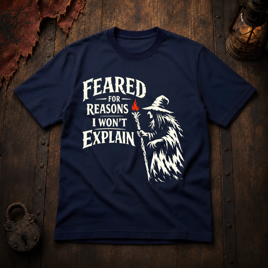 Feared for Reasons I Won't Explain T‑Shirt