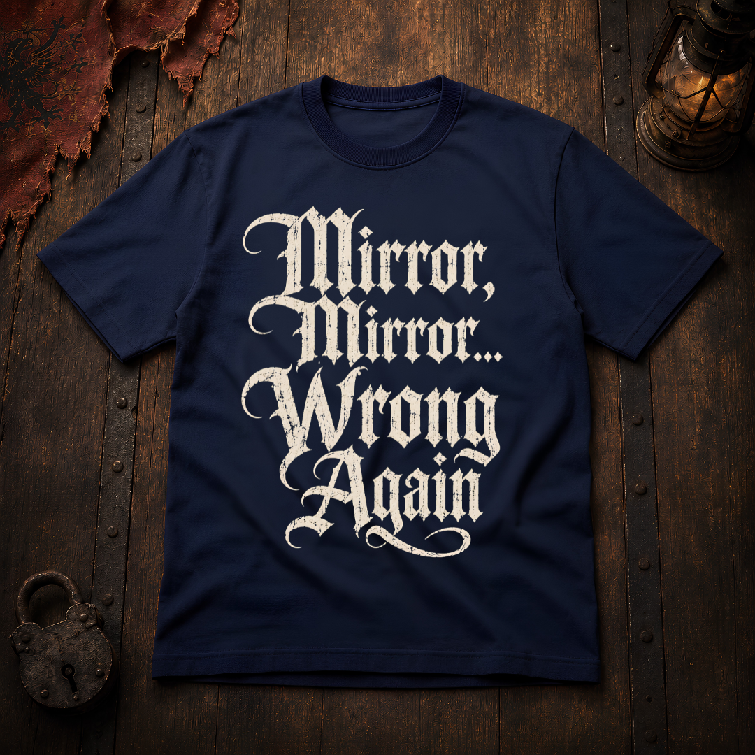 Mirror, Mirror... Wrong Again T-Shirt