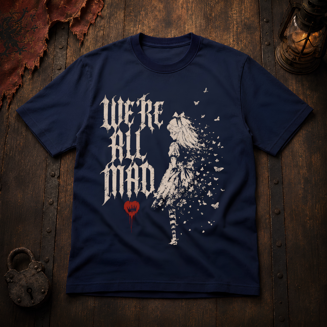 We're All Mad T-Shirt