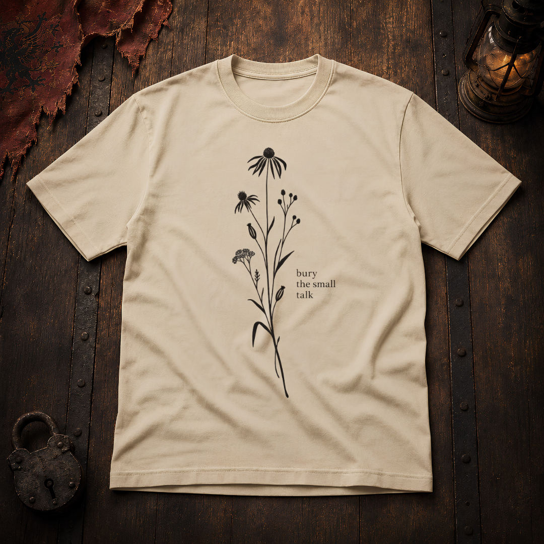 Bury The Small Talk T-Shirt
