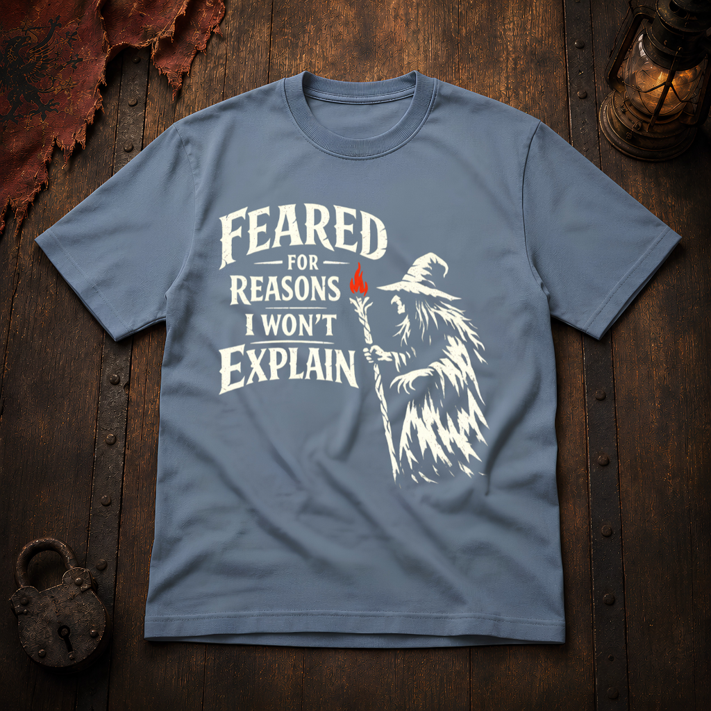 Feared for Reasons I Won't Explain T‑Shirt