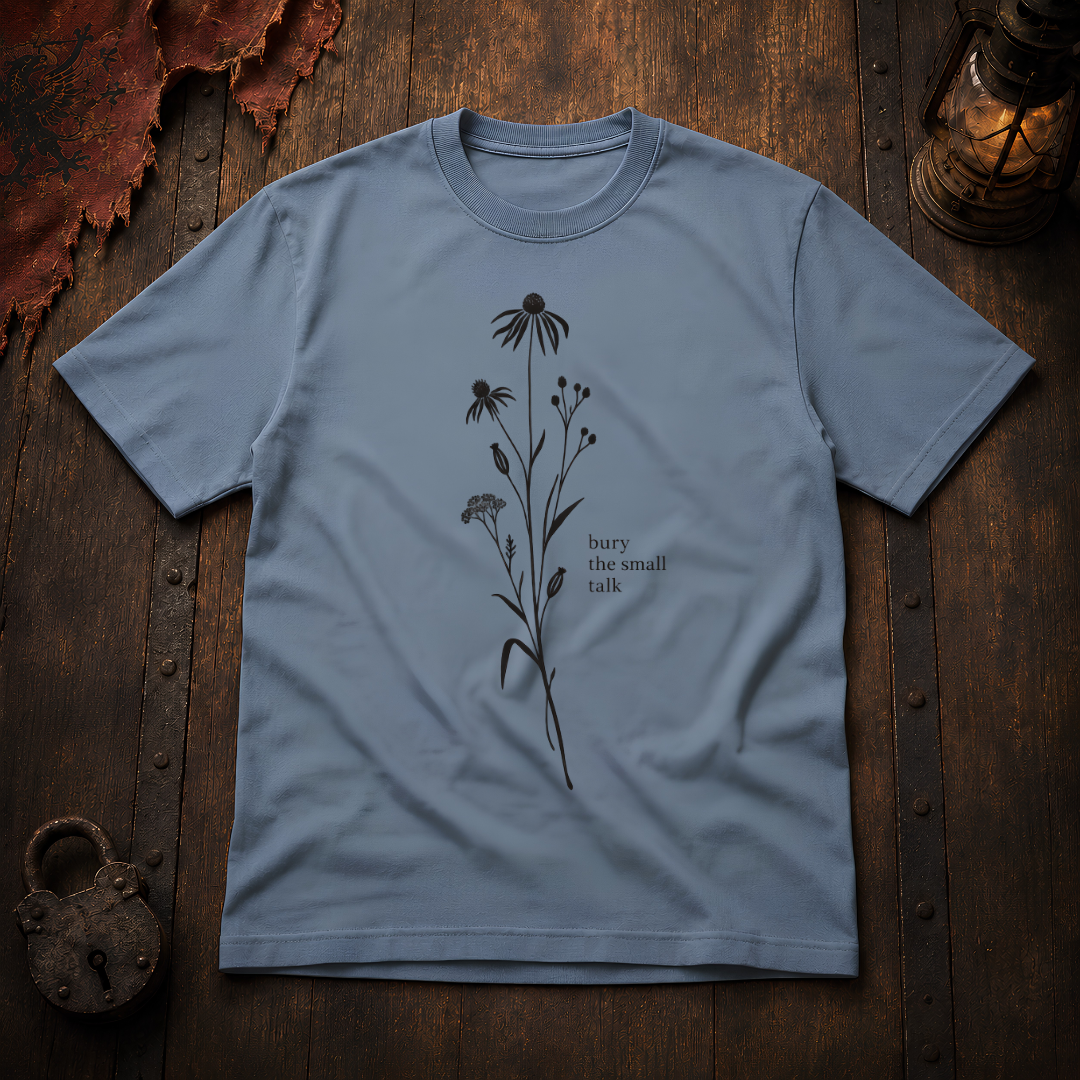 Bury The Small Talk T-Shirt