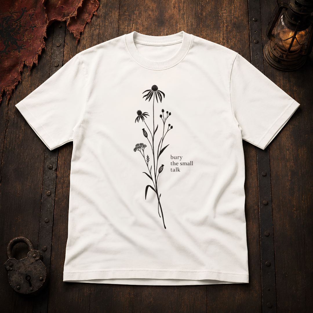 Bury The Small Talk T-Shirt
